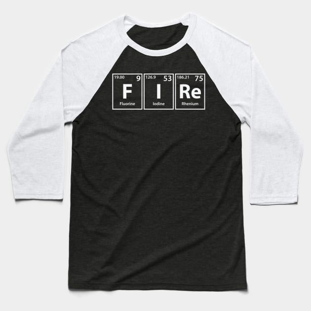 Fire (F-I-Re) Periodic Elements Spelling Baseball T-Shirt by cerebrands